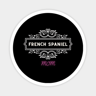 French spaniel - dog moms Magnet